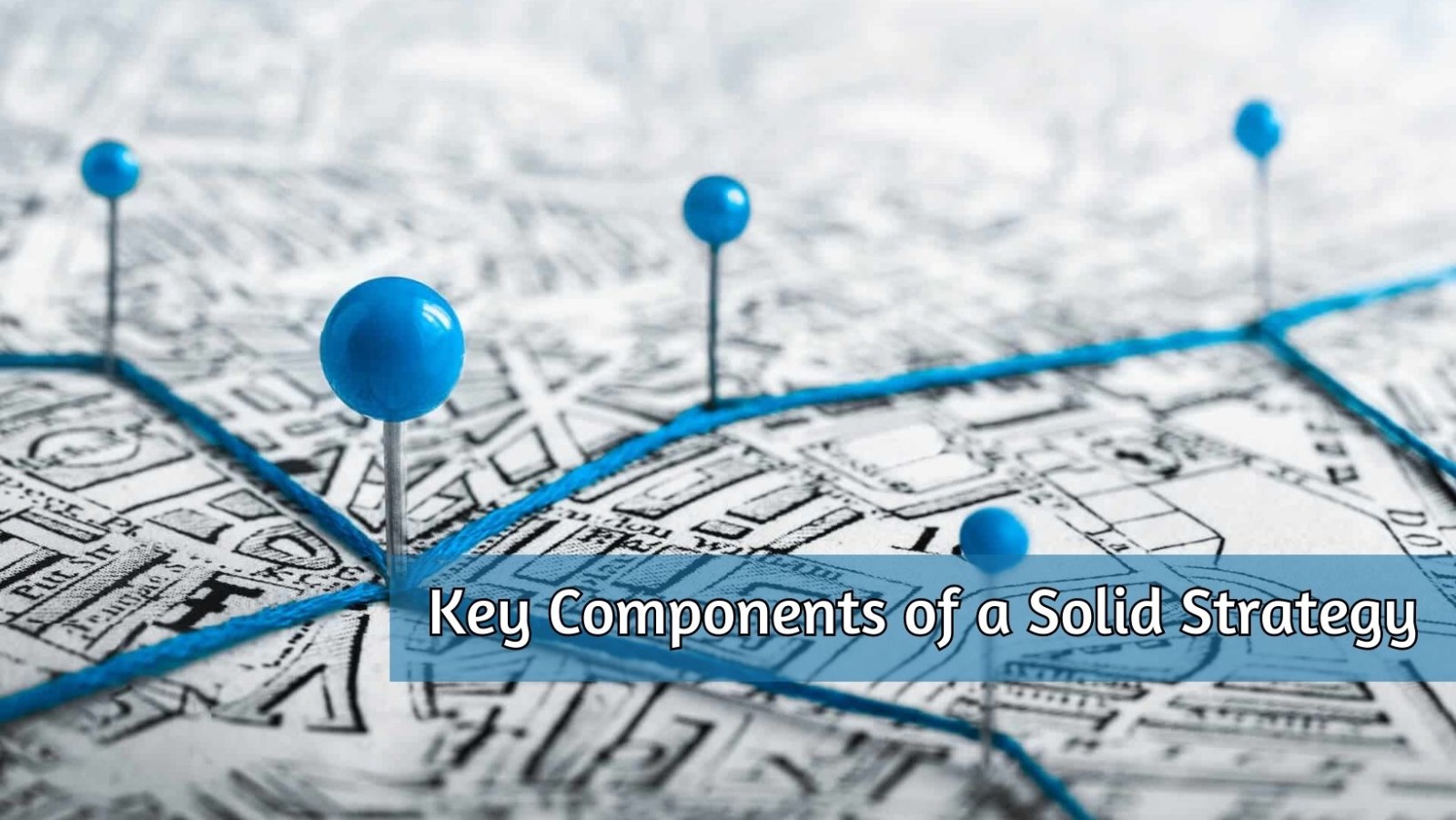 Key Components of a Solid Strategy