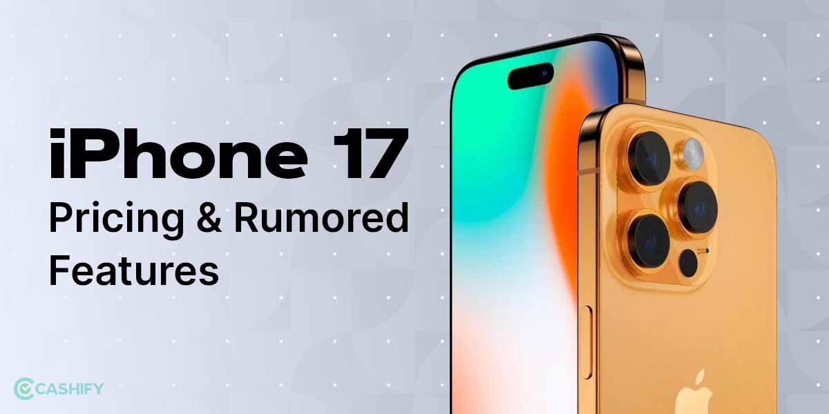 iPhone 17 Set To Feature, Price, Launch Date and Specification